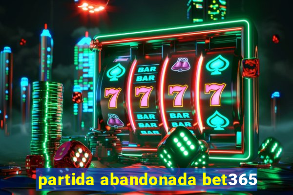 partida abandonada bet365