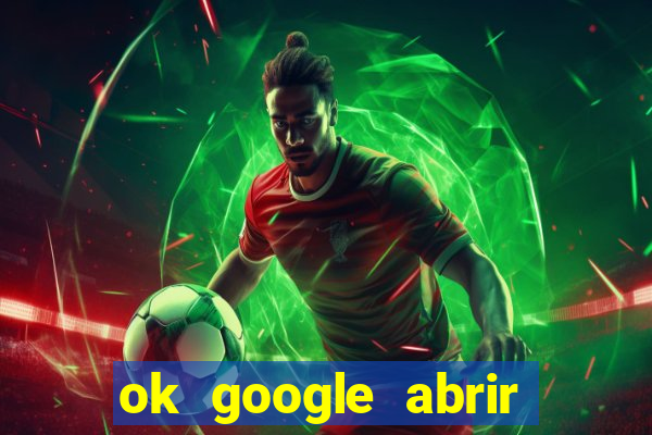 ok google abrir jogo de c****