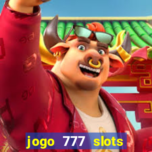 jogo 777 slots paga mesmo