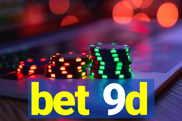 bet 9d