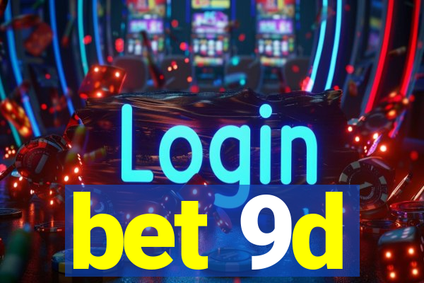 bet 9d