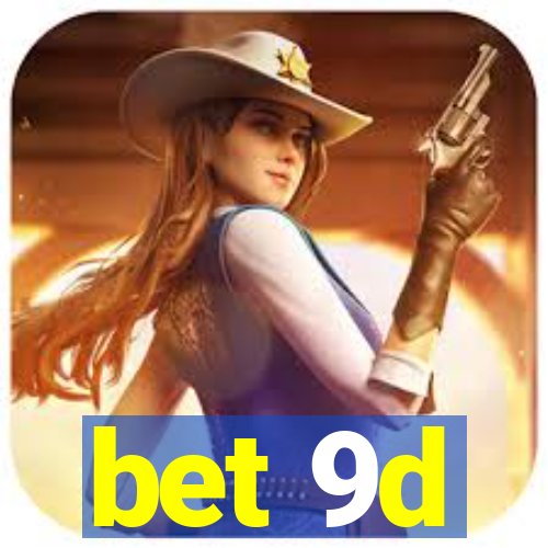 bet 9d