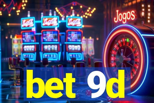 bet 9d