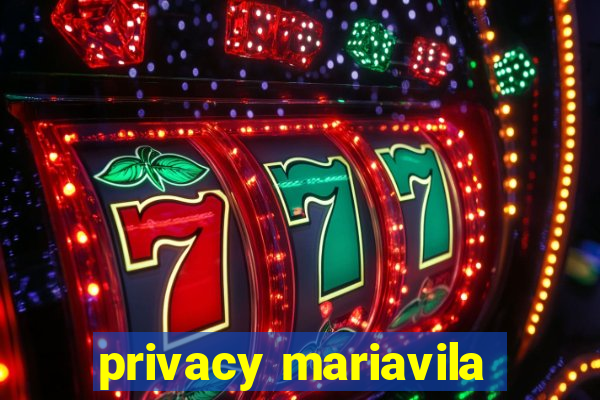 privacy mariavila