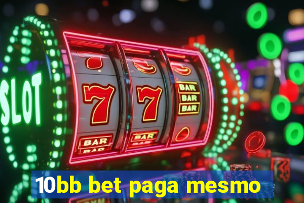 10bb bet paga mesmo