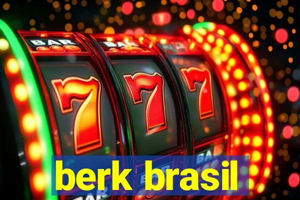 berk brasil