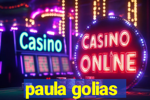 paula golias