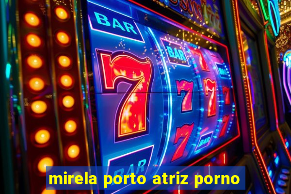 mirela porto atriz porno