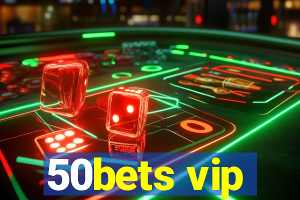 50bets vip