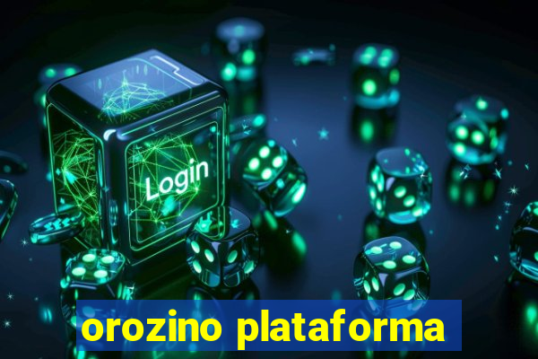 orozino plataforma