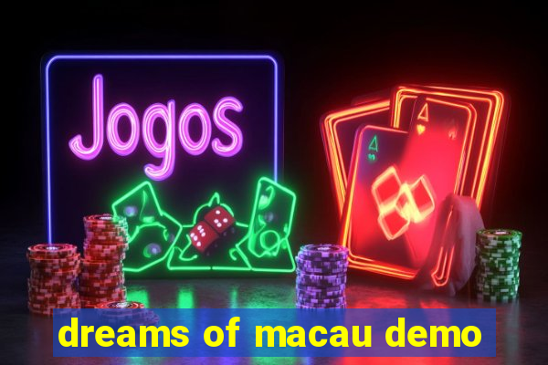dreams of macau demo