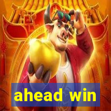 ahead win