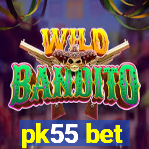 pk55 bet