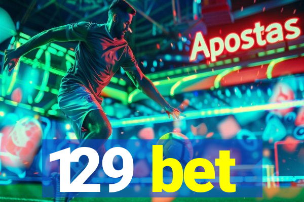 129 bet