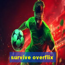 survive overflix