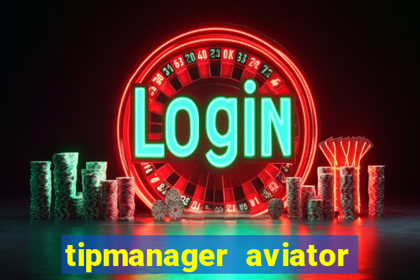tipmanager aviator aposta ganha