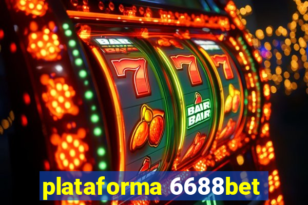 plataforma 6688bet