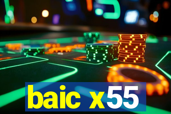 baic x55