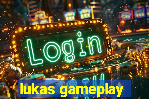 lukas gameplay