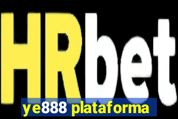 ye888 plataforma