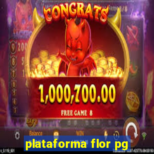 plataforma flor pg
