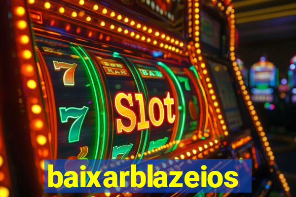 baixarblazeios