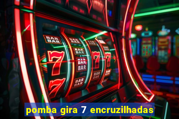 pomba gira 7 encruzilhadas