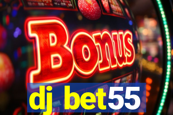 dj bet55