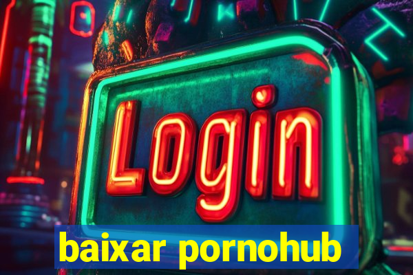 baixar pornohub