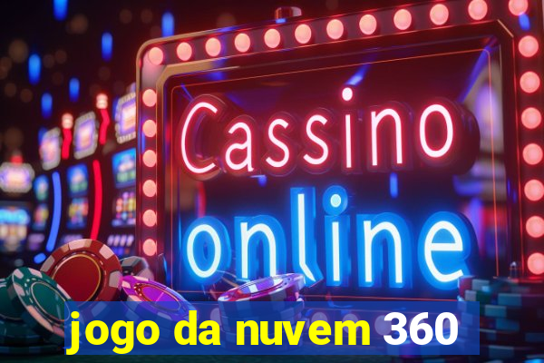 jogo da nuvem 360