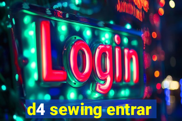 d4 sewing entrar