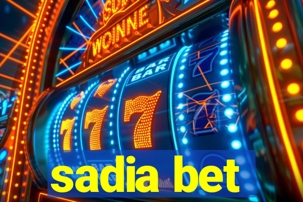 sadia bet