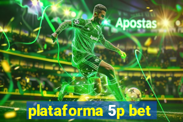 plataforma 5p bet