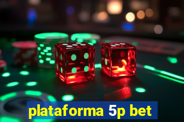 plataforma 5p bet