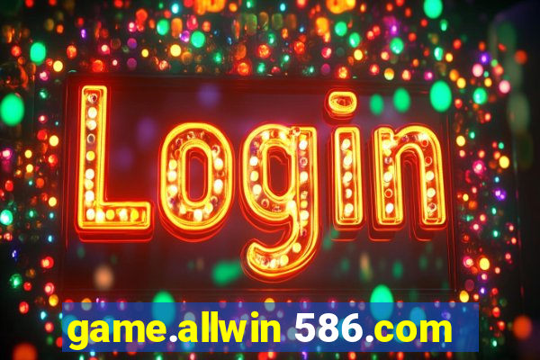 game.allwin 586.com