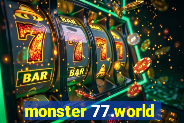 monster 77.world