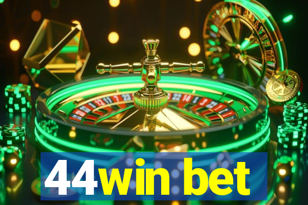 44win bet