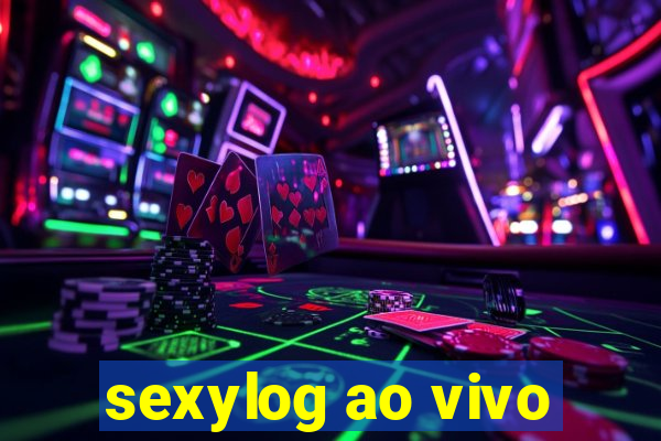 sexylog ao vivo