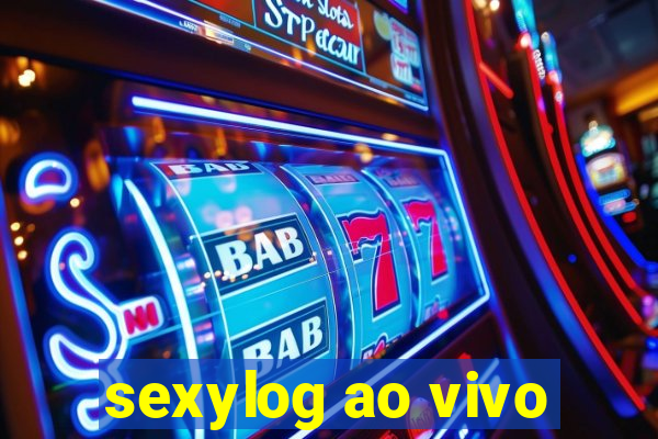 sexylog ao vivo