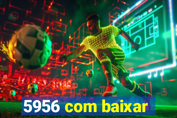 5956 com baixar