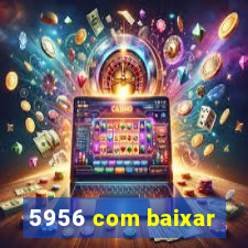 5956 com baixar