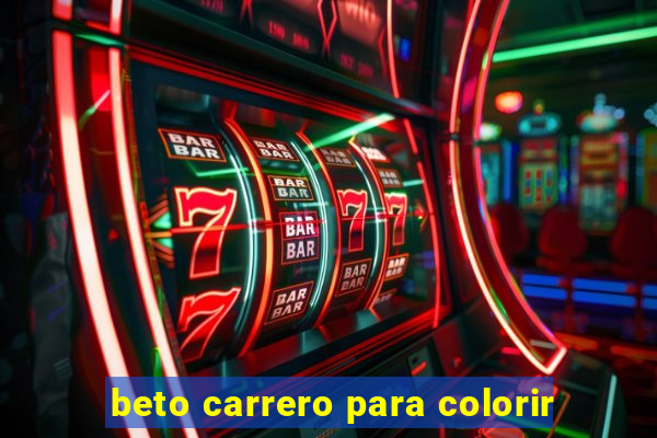 beto carrero para colorir