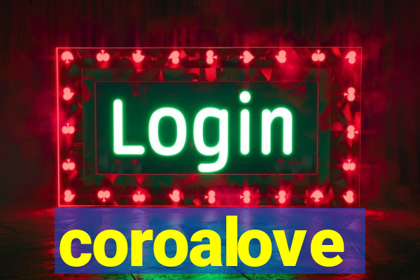 coroalove