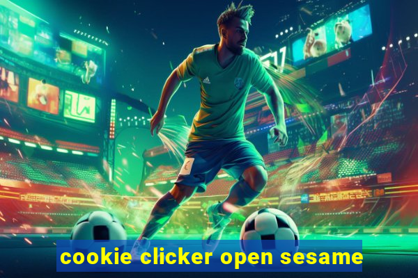 cookie clicker open sesame