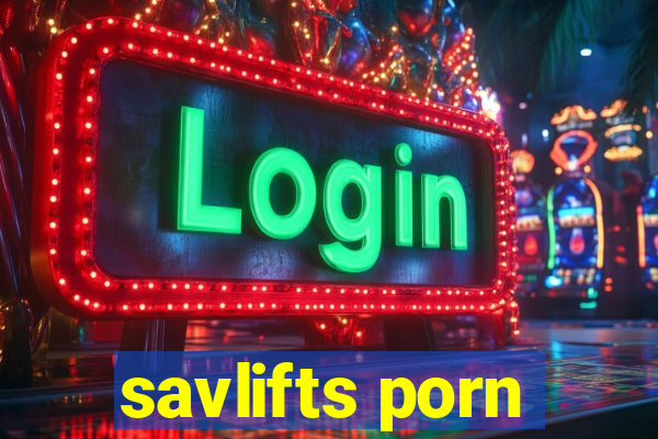 savlifts porn