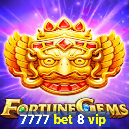 7777 bet 8 vip