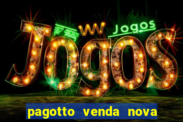 pagotto venda nova do imigrante