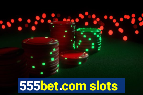 555bet.com slots