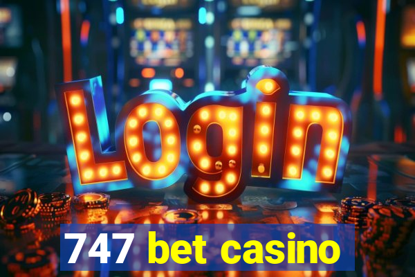 747 bet casino