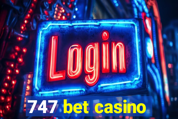 747 bet casino